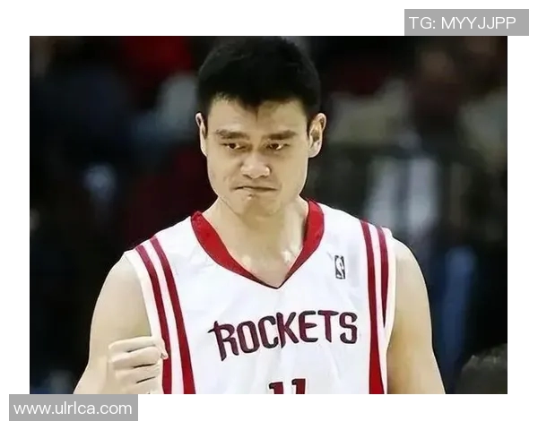 姚明怒吼大姚展现中国篮球精神激励年轻一代奋勇拼搏追逐梦想